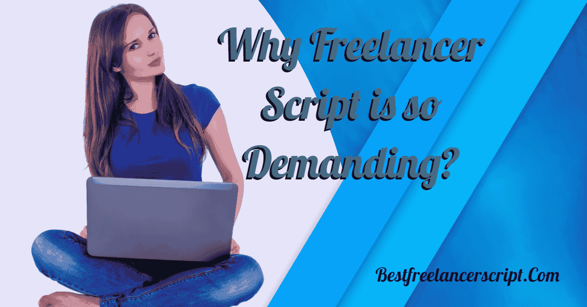 Why the Freelancer Clone Script is Becoming so Demanding?