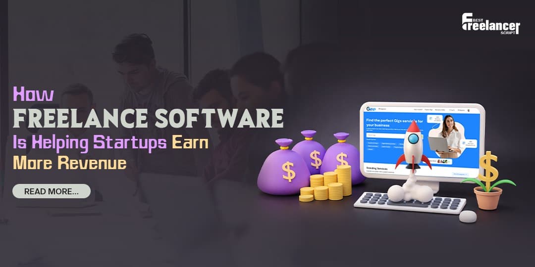 How Freelance Software Is Helping Startups Earn More Revenue