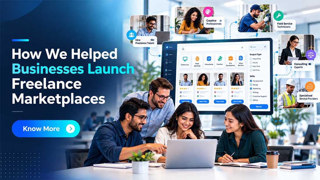 How We Helped Businesses Launch Freelance Marketplaces