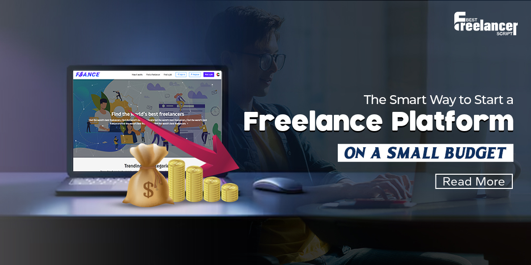 The Smart Way to Start a Freelance Platform on a Small Budget