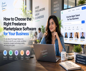 How to Choose the Right Freelance Marketplace Software for Your Business