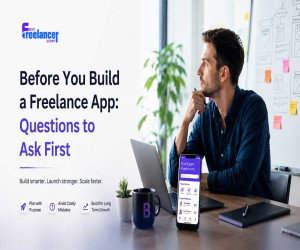 Before You Build a Freelance App: Questions to Ask First