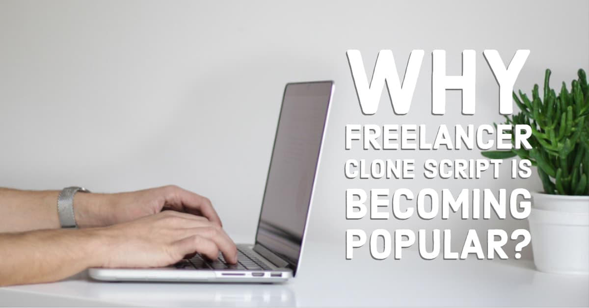 Why Freelancer Clone Script is Becoming Popular?