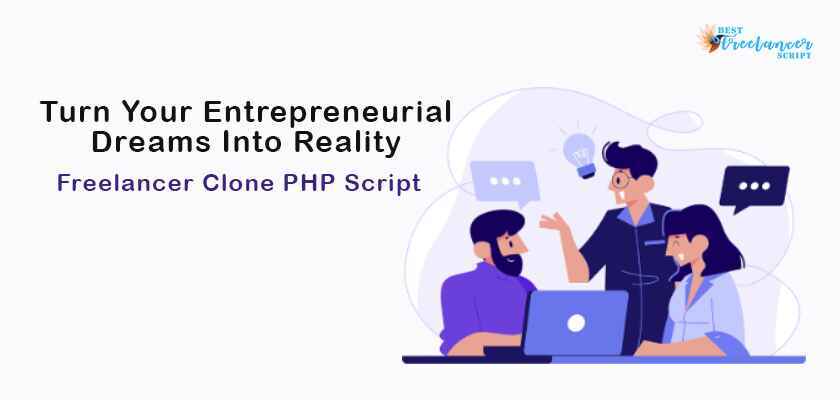 Freelancer Script Turn Your Entrepreneurial Dreams Into Reality Freelancer Clone PHP Script