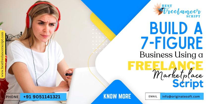 Build a 7-Figure Business Using a Freelance Marketplace Script Freelance Marketplace Script