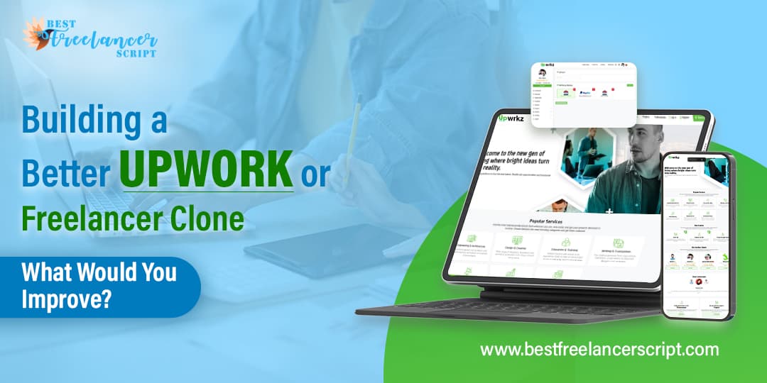 Building a Better Upwork or Freelancer Clone Better Upwork or Freelancer Clone