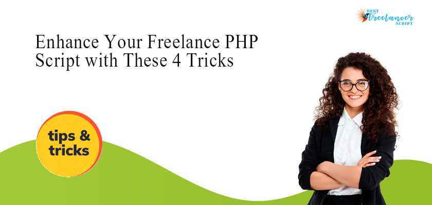 Enhance Your Freelance PHP Script with These 4 Tricks Freelance PHP Script