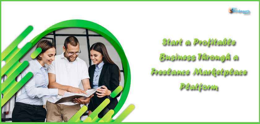 Start a Profitable Business Through a Freelance Marketplace Platform Freelance Marketplace