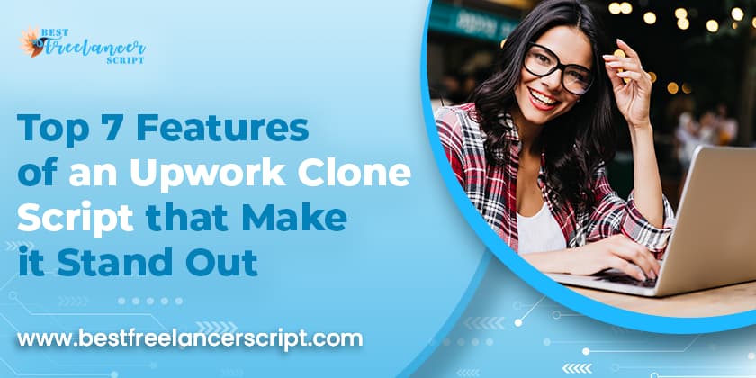 Top 7 Features of an Upwork Clone Script Features of an Upwork Clone Script